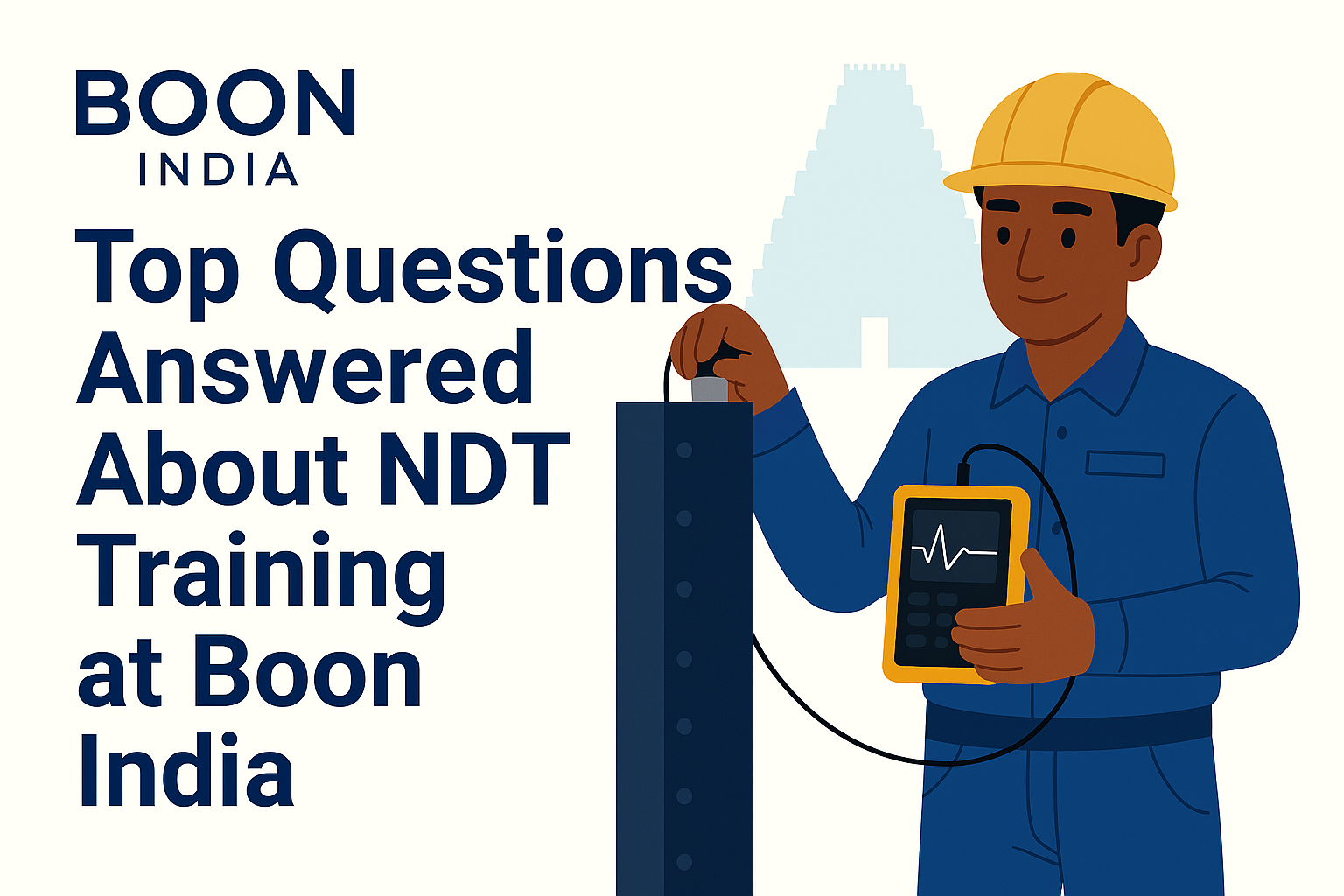 Top Questions Answered About NDT Training at Boon India